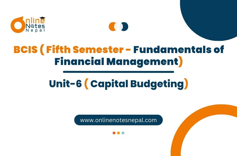 Capital Budgeting in BCIS Fifth Semester, reference notes